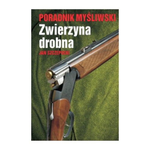 ZWIERZYNA_DROBNA_-_PORADNIK_MYŚLIWSKI_SKLEP_BAZANT.jpg